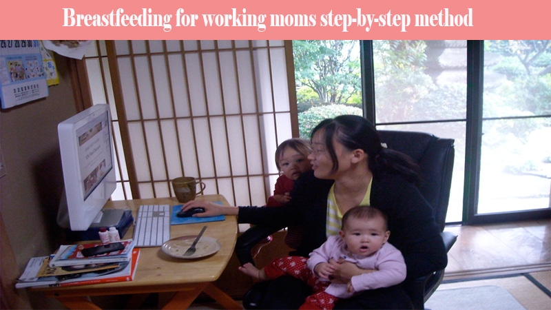 Breastfeeding for working moms step-by-step method