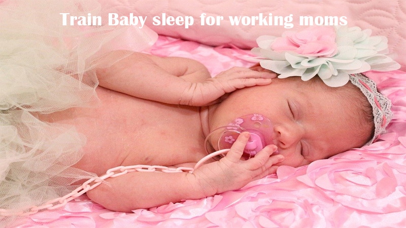 Train Baby sleep for working moms