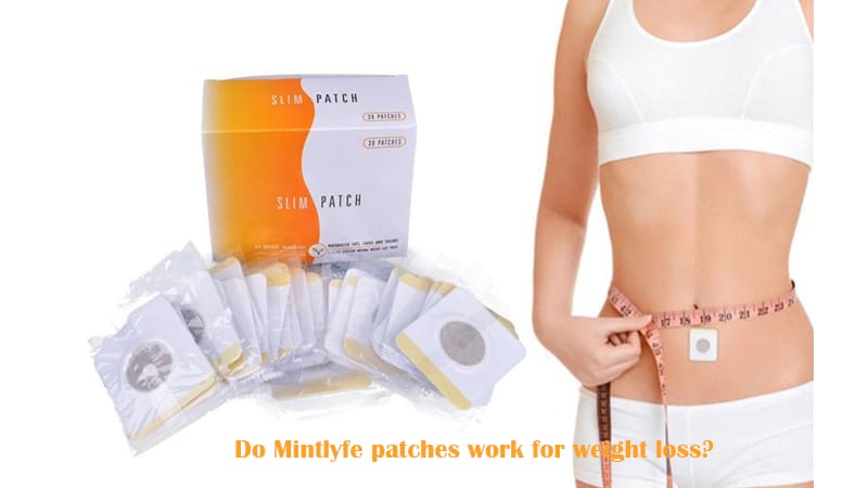 Do Mintlyfe patches work for weight loss?
