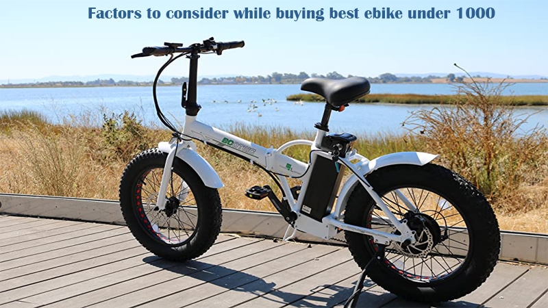 Factors to consider while buying best ebike under 1000