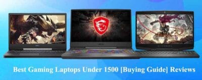 Best Gaming Laptops Under 1500 [Buying Guide] Reviews