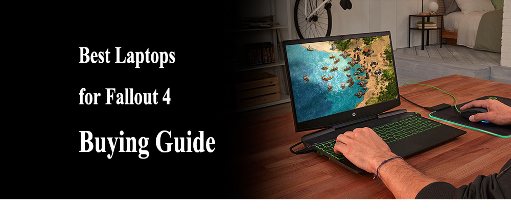 Best Laptops Buying Guide for Fallout 4