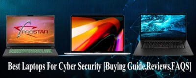 Best Laptops For Cyber Security [Buying Guide,Reviews,FAQS]