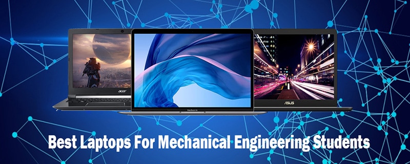 Best Laptops For Mechanical Engineering Students