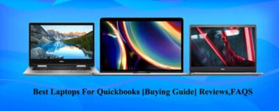 Best Laptops For Quickbooks [Buying Guide] Reviews,FAQS