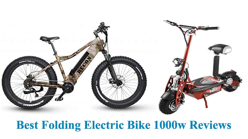 Best Folding Electric Bike 1000w Reviews