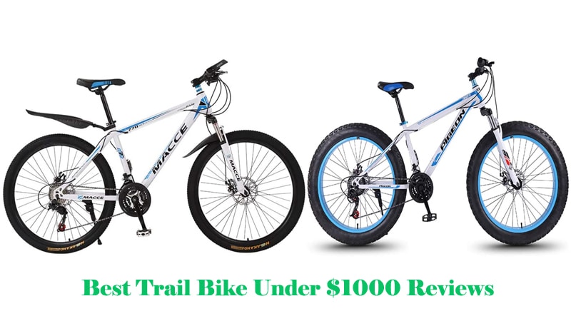 Best Trail Bike Under $1000 Reviews