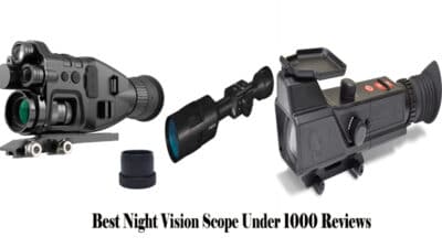 Best Night Vision Scope Under 1000 Reviews