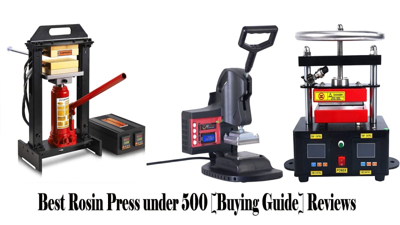 Best Rosin Press under 500 [Buying Guide] Reviews